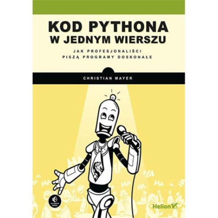 Kod Pythona w jednym wierszu. Jak profesjonaliści piszą programy doskonałe, Christian Mayer