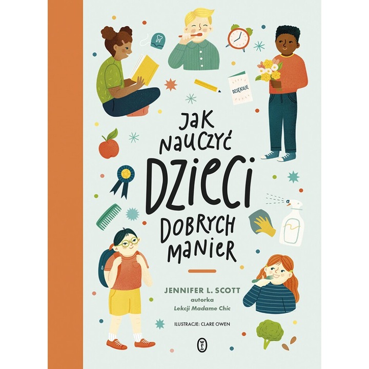 Jak nauczyc dzieci dobrych manier - Jennifer L. Scott, Wydawnictwo Literackie