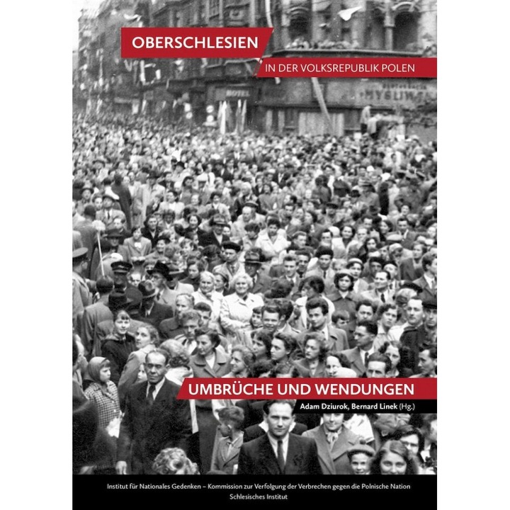 Oberschlesien in der Volksrepublik Polen. Umbruche und Wendungen, Opracowanie zbiorowe, 2021