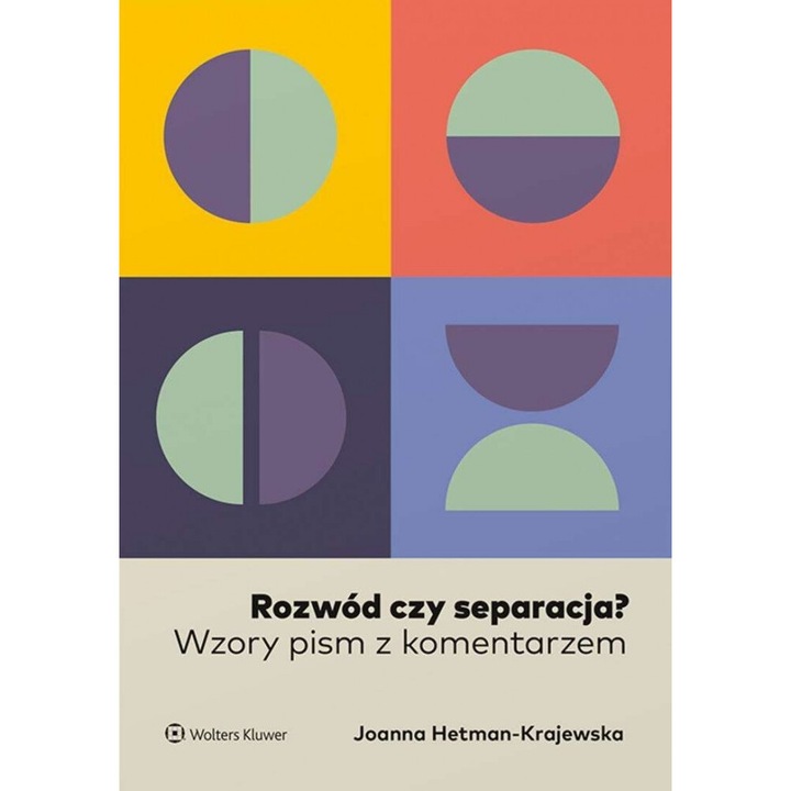 Rozwod czy separacja? Wzory pism z komentarzem - Joanna Hetman-Krajewska, Wolters Kluwer