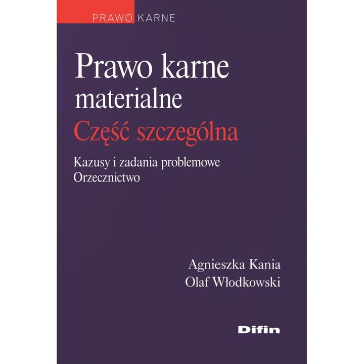 Prawo karne materialne. Czesc ogolna. Kazusy i zadania problemowe. Orzecznictwo, Agnieszka Kania-Chramega, Olaf Wlodkowski, 2020