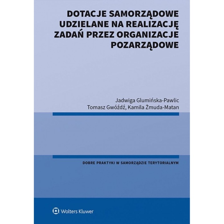 Dotacje samorzadowe udzielane na realizacje zadan przez organizacje pozarzadowe, Wolters Kluwer, 2023