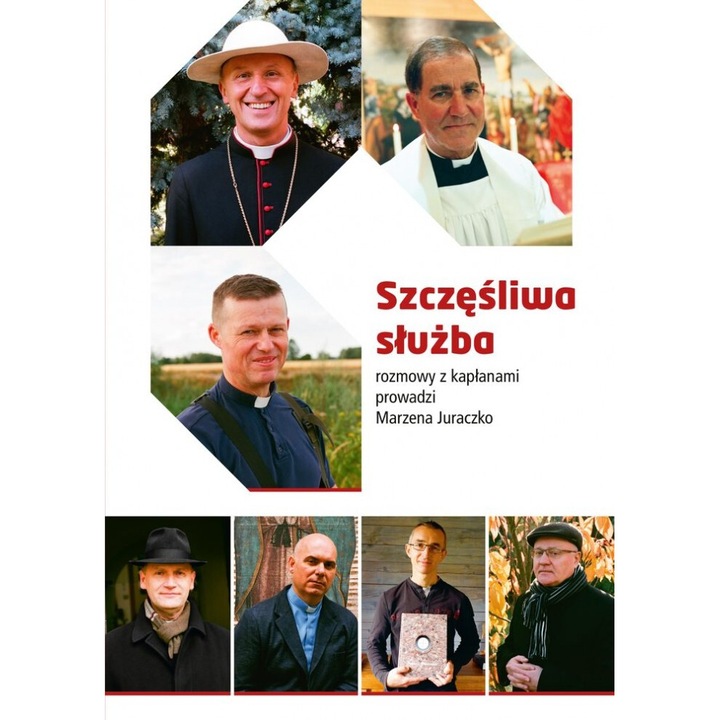 Szczesliwa sluzba. Rozmowy z kaplanami, Marzena Juraczko, 2020