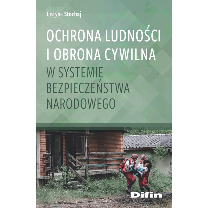 Ochrona ludnosci i obrona cywilna w systemie bezpieczenstwa narodowego, Justyna Stochaj, 2020