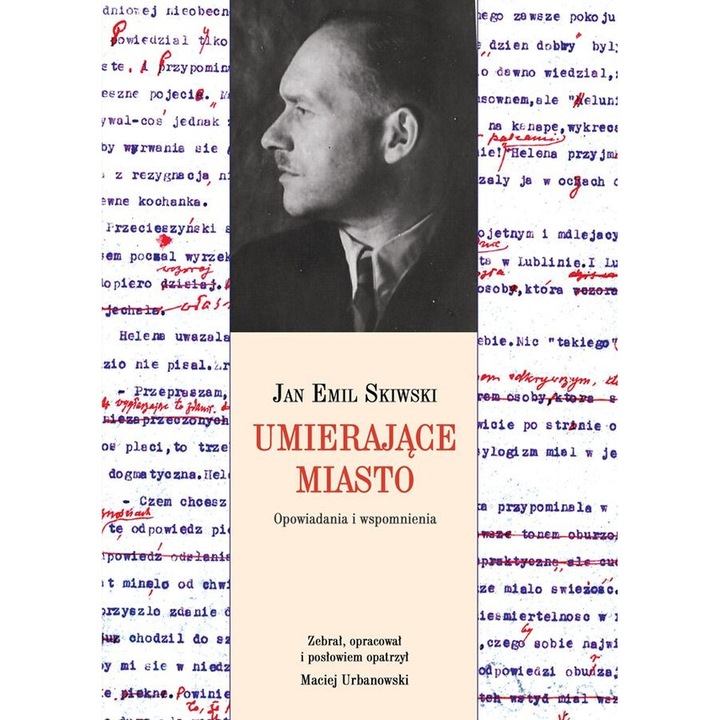 Umierajace miasto opowiadania i wspomnienia, Jan Emil Skiwski, 2020