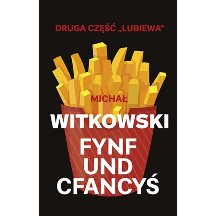 Fynf und cfancys, Michal Witkowski, 2019, Editura Znak Literanova
