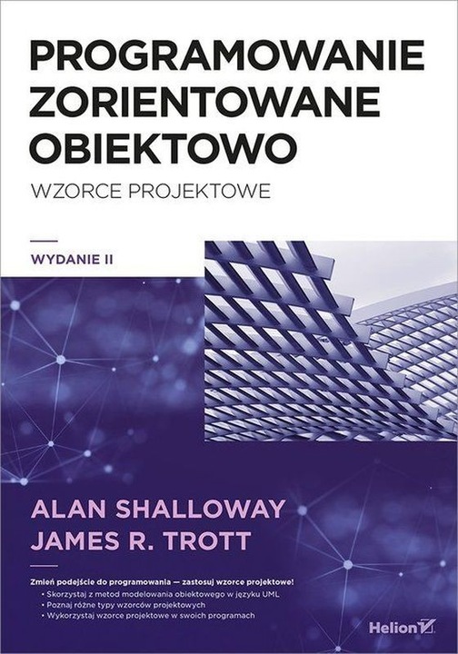 Programowanie zorientowane obiektowo wzorce projektowe, Alan Shalloway, James R. Trott, 2019