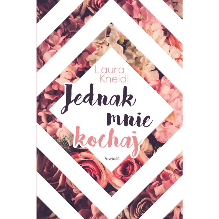 Jednak mnie kochaj Tom 1, Laura Kneidl, 2019 Jaguar