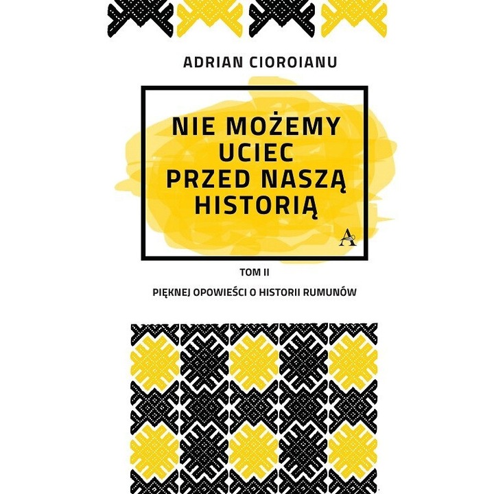 "Nie mozemy uciec przed nasza historia, Adrian Cioroianu, 2019" AMALTEA