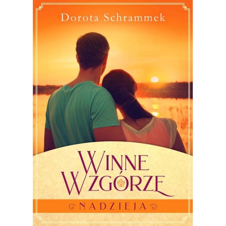Nadzieja. Winne Wzgorze. Tom 2, Dorota Schrammek, 2019