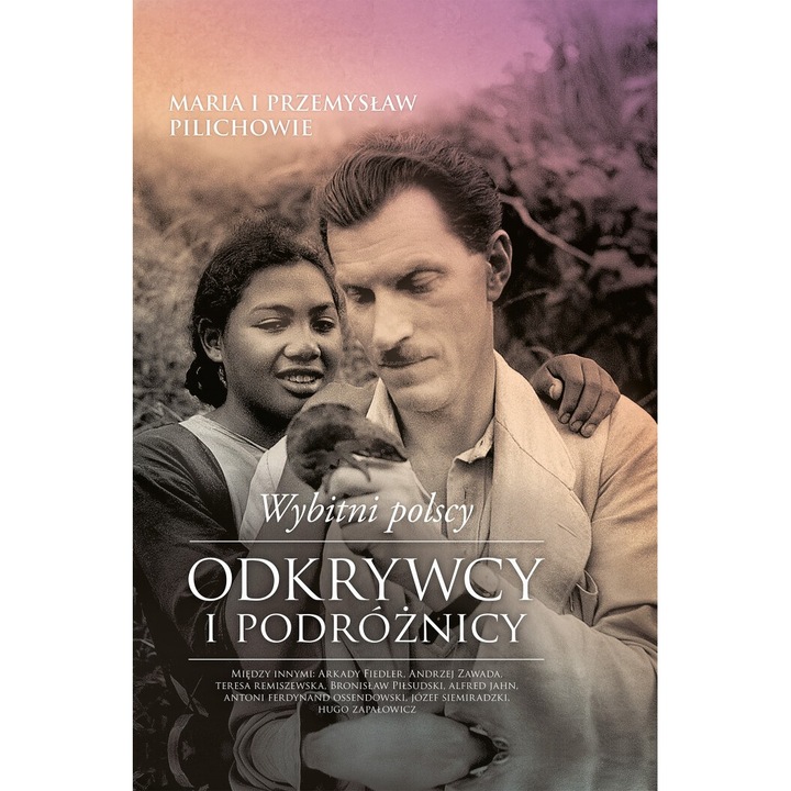Wybitni polscy odkrywcy i podroznicy, Maria Pilich, Przemyslaw Pilich, Muza, 2018