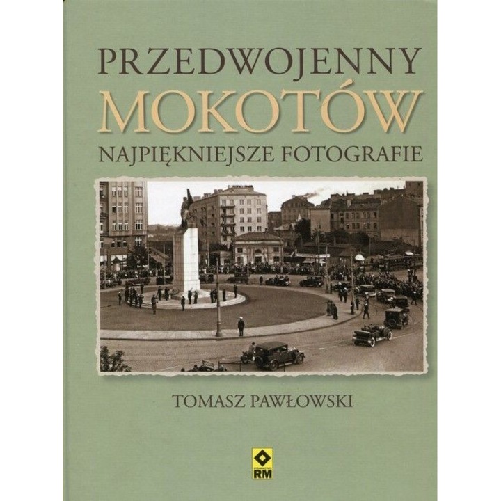 Przedwojenny Mokotow, Tomasz Pawlowski, 2016