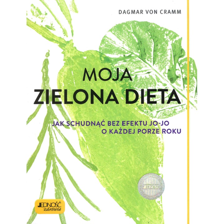 Moja zielona dieta jak schudnac bez efektu jo-jo o kazdej porze roku, Dagmar Von Cramm, 2016