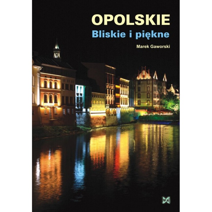 Opolskie Bliskie i piekne, Marek Gaworski, 2009