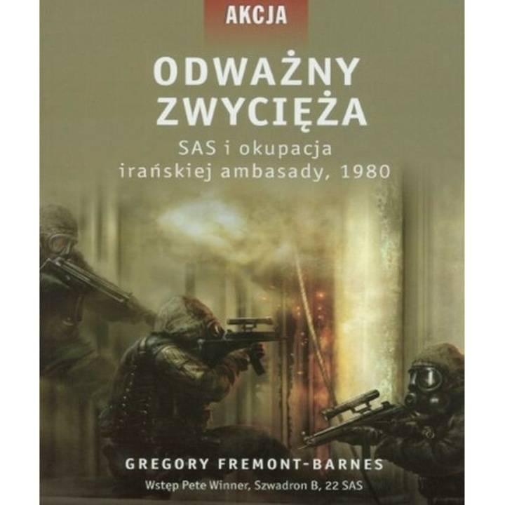 Odwazny zwycieza sas i okupacja iranskiej ambasady 1980, Gregory Fremont-Barnes, 2011