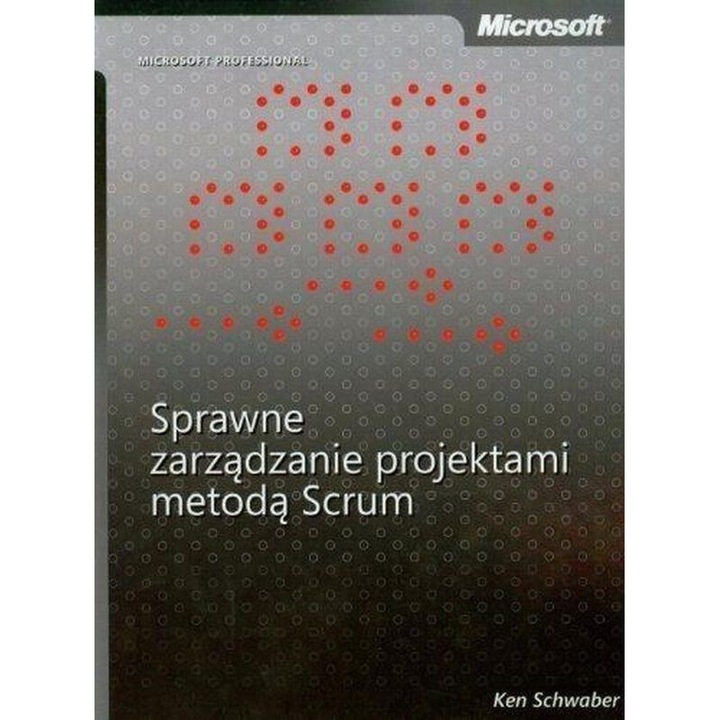 Sprawne Zarzadzanie Projektami Metoda Scrum, Ken Schwaber, 2005