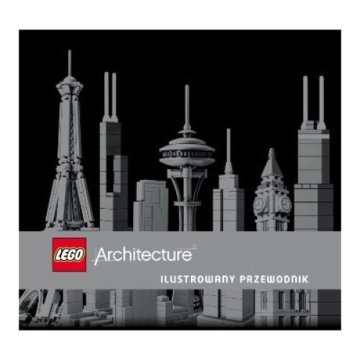 Lego Architecture Ilustrowany Przewodnik, Philip Wilkinson, 2015