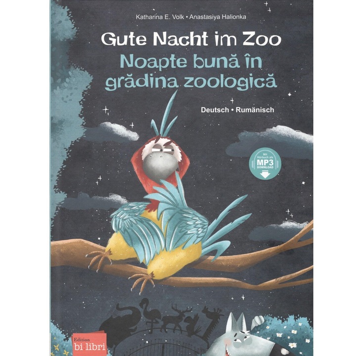 Jó éjszakát az állatkertben. Deutsch-Romanisch ; Katharina E. Volk