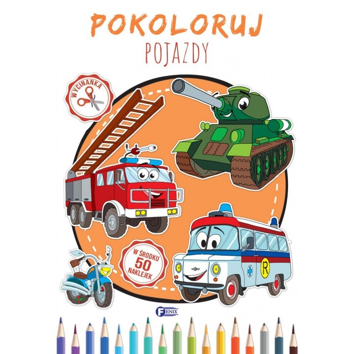 Pokoloruj pojazdy, Opracowanie zbiorowe, 2021, Fenix