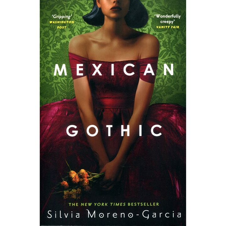Mexican Gothic - Silvia Moreno-Garcia, editia 2021