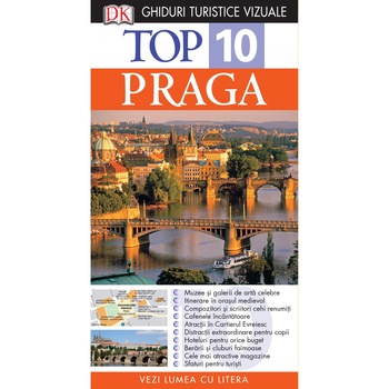 Top 10. Praga - Ghid turistic vizual (editia a IV-a) Top 10. Praga - Ghid turistic vizual (editia a IV-a)