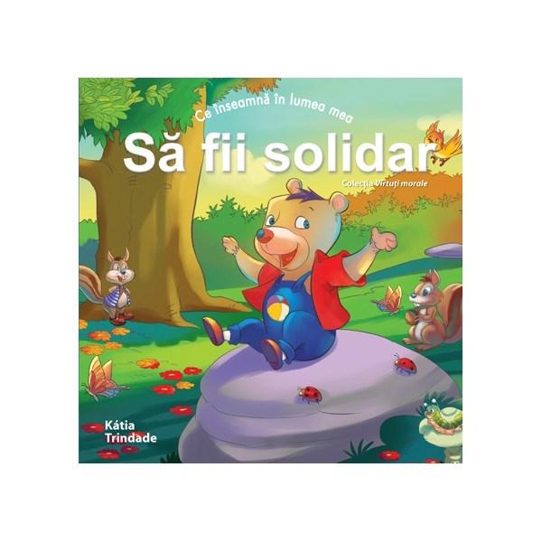 Ce inseamna in lumea mea sa fii Solidar Katia Trindade