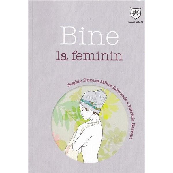 Bine la feminin - Sophie Dumas