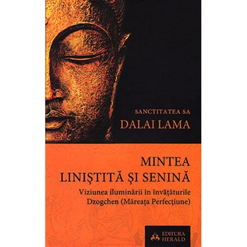 Mintea linistita si senina, Dalai Lama Mintea linistita si senina, Dalai Lama