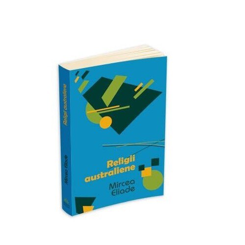 Religii Australiene - Mircea Eliade