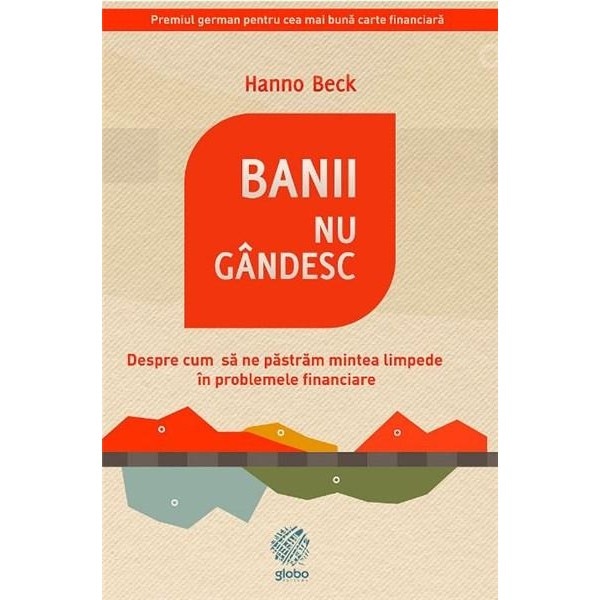 Banii nu gandesc - Hanno Beck