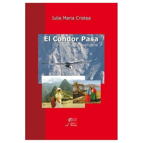 El Condor Pasa - imagini peruane - Julia Maria Cristea