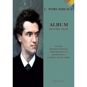 Album pentru pian - C. Porumbescu Album pentru pian - C. Porumbescu