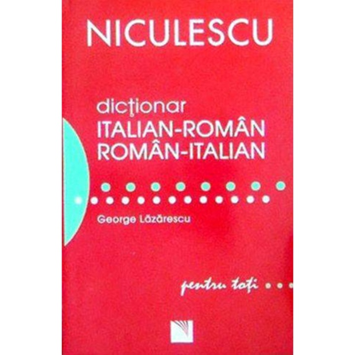 Dictionar italian-roman / roman italian pentru toti (50000 de cuvinte si expresii) - George Lazarescu