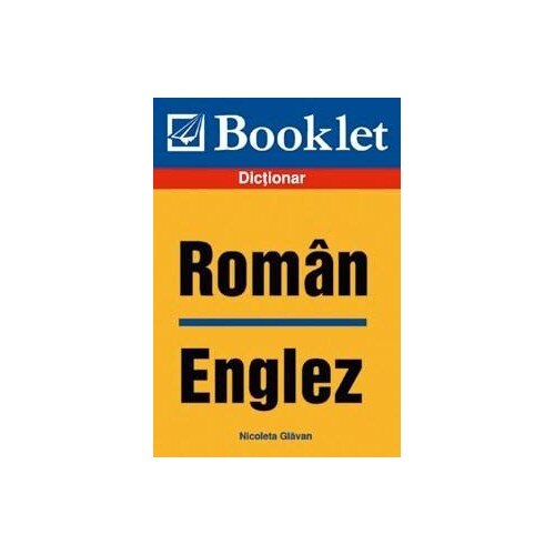 Dictionar Roman Englez 2011 - Nicoleta Glavan