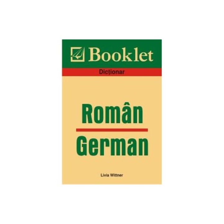 Dictionar Roman- German - Livia Wittner
