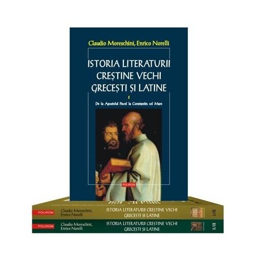 Istoria literaturii crestine vechi 3 Vol - Claudio Moreschini