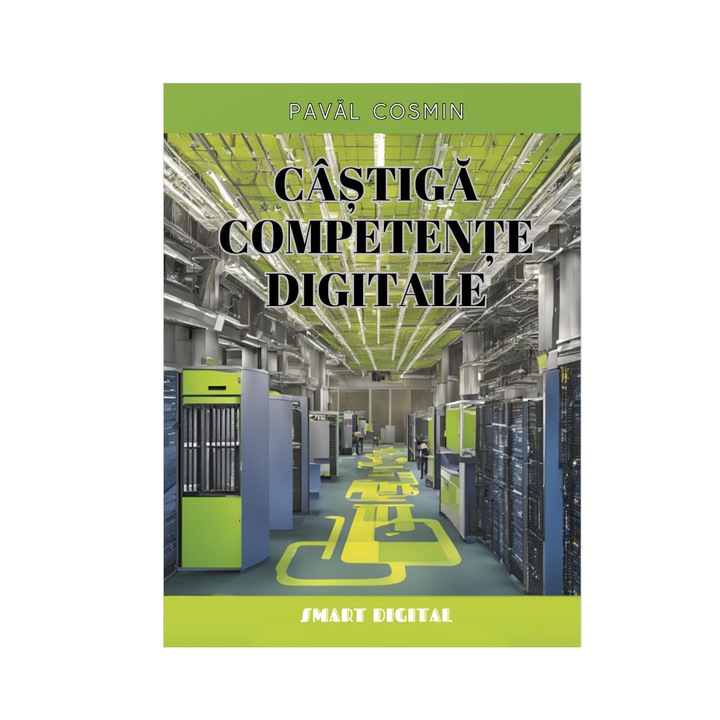 Castiga Competente Digitale, Ebook dedicat celor care doresc sa-si imbunatateasca nivelul general de intelegere al domeniului IT
