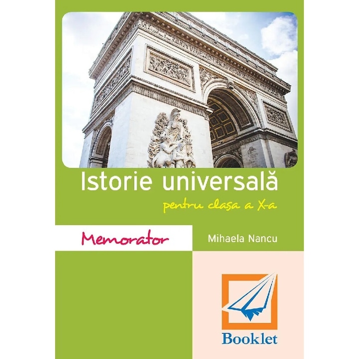 Memorator De Istorie Universala - Clasa 10 - Mihaela Nancu