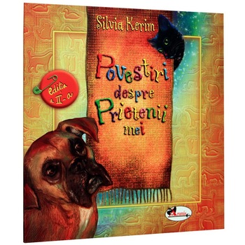 Povestiri despre prietenii mei - Silvia Kerim Povestiri despre prietenii mei - Silvia Kerim