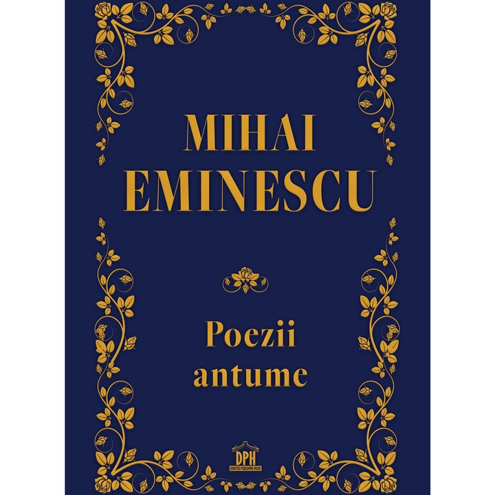 Mihai Eminescu - Poezii antume, Mihai Eminescu