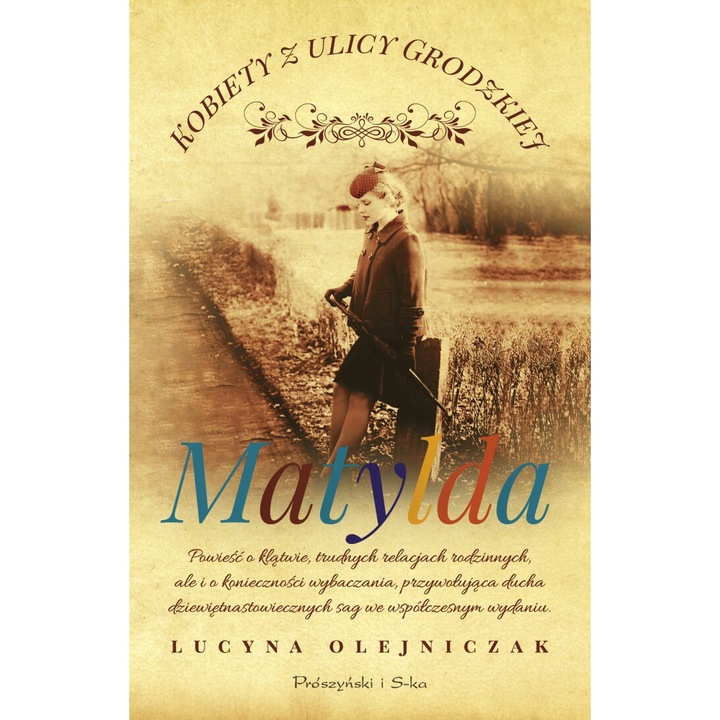 Matilda. Nők a Grodzka utcából. 3. kötet Szerző: Lucyna Olejniczak