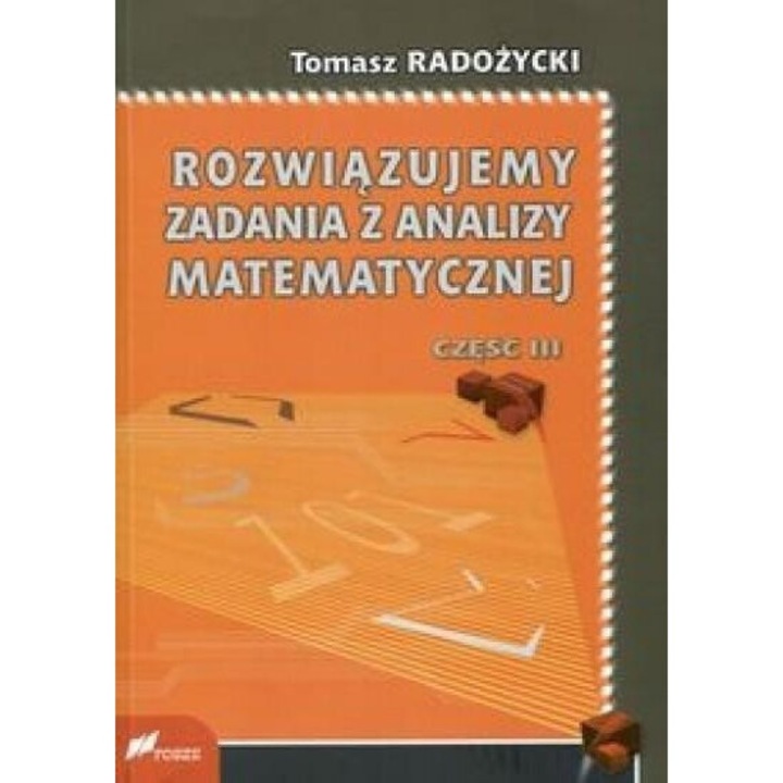 Rozwiazujemy zadania z analizy matematycznej 3, Tomasz Radozycki, 2015, Fosze