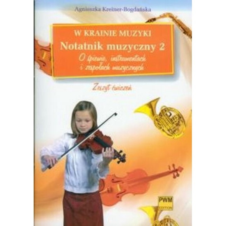 W krainie muzyki. Notatnik muzyczny 2, Agnieszka Kreiner-Bogdanska, 2006