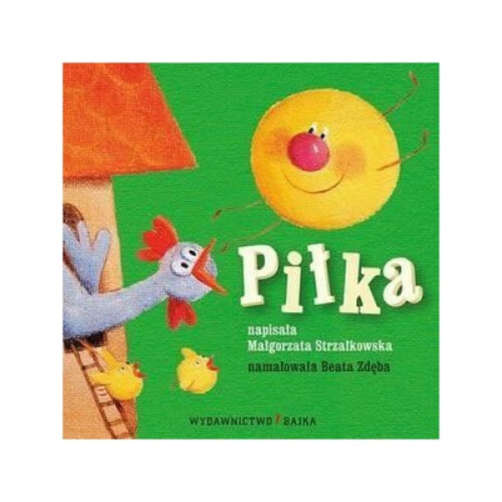 Piłka - Małgorzata Strzałkowska, BAJKA