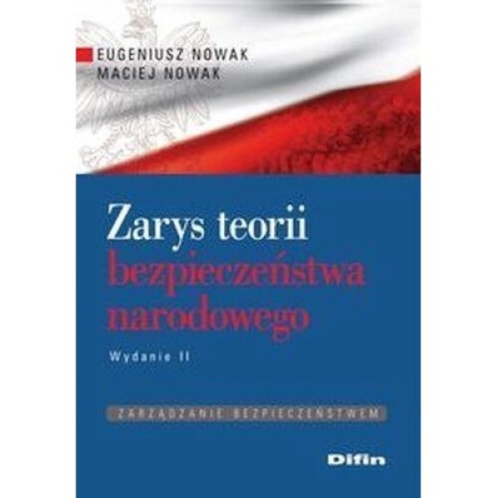 Zarys teorii bezpieczenstwa narodowego, Eugeniusz Nowak, Maciej Nowak, 2015