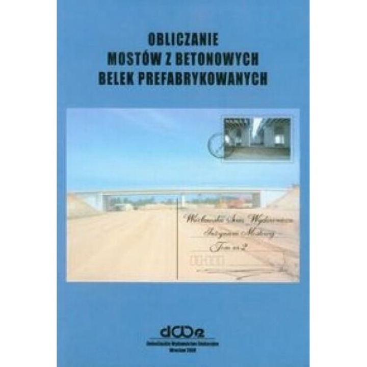 Obliczanie mostów z betonowych belek...T.2 - Machelski Czesław, Dolnośląskie Wydawnictwo Edukacyjne
