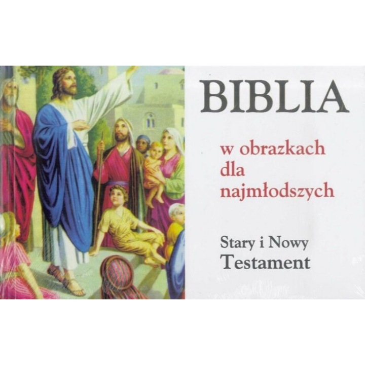 Biblia in imagini pentru cei mici ST si NT, Renata Pruszkowska, 2002