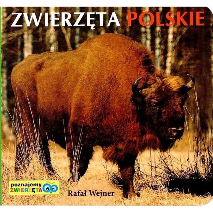 Poznajemy zwierzeta. Zwierzeta polskie, Rafal Wejner, 2018
