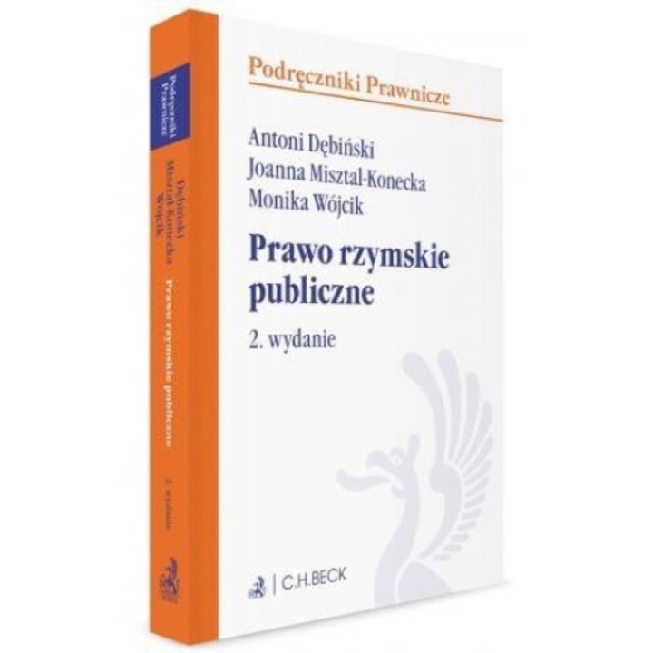 Prawo rzymskie publiczne, Debinski Antoni, Misztal-Konecka Joanna, Wojcik Monika, 2017
