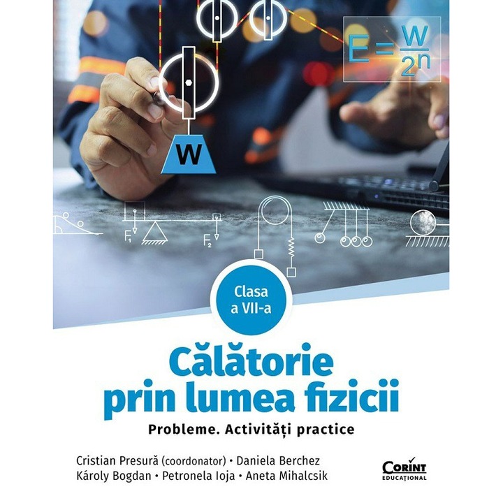Calatorie prin lumea fizicii. Cls. a VII-a. probleme. Activitati practice, Cristian Presura, D. Berchez, K. Bogdan, P. Ioja, A. Mihalcsik